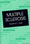 Multiple Sclerosis: The Questions You Have, the Answers You Need