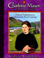 A Charlotte Mason Companion: Personal Reflections on the Gentle Art of Learning