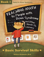 Teaching Math to People with Down Syndrome and Other Hands-On Learners: Basic Survival Skills