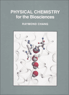 Physical Chemistry for the Biosciences