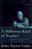 A Different Kind of Teacher: Solving the Crisis of American Schooling