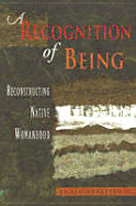 A Recognition of Being: Reconstructing Native Womanhood