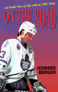 On the Road: And Inside View of Life with and NHL Team