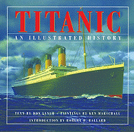 Titanic: An Illustrated History