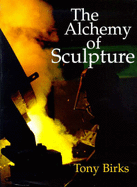 The Alchemy of Sculpture