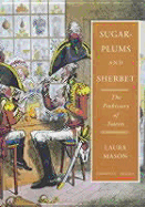Sugar-Plums and Sherbet: The Prehistory of Sweets