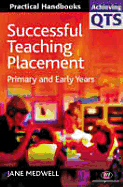 Successful Teaching Placement: Primary and Early Years (Second Edition)