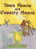Town Mouse and Country Mouse (Classic Fairy Tales)