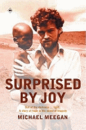 Surprised by Joy: Out of the Darkness - Light, a Story of Hope in the Midst of Tragedy