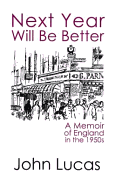 Next Year Will be Better: A Memoir of the 1950s
