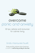 Overcome Panic and Anxiety: 121 Tips, Advice and Resources for Calmer Living