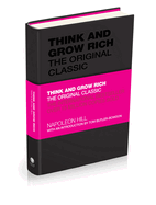 Think and Grow Rich: The Original Classic