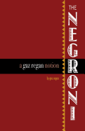 The Negroni: A Gaz Regan Notion