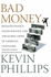 Bad Money: Reckless Finance, Failed Politics, and the Global Crisis of American Capitalism