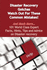 Disaster Recovery Gotchas - Watch Out for These Common Mistakes! - And Much More - 101 World Class Expert Facts, Hints, Tips and Advice on Disaster Recovery