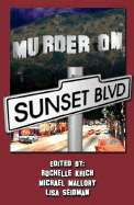 Murder on Sunset Boulevard: Sister in Crime / LA Chapter Rochelle Krich, Michael Mallory and Lisa Seidman