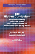 The Hidden Curriculum: Practical Solutions for Understanding Unstated Rules in Social Situations