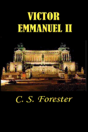 Victor Emmanuel II: And the Union of Italy