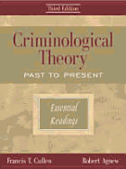 Criminological Theory: Past to Present: Essential Readings