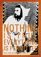 Nothing Is True - Everything Is Permitted: The Life of Brion Gysin
