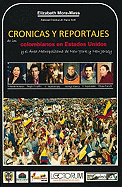 Cronicas y Reportajes de los Colombianos en Estados Unidos: Y el Area Metropolitana de New York y New Jersey
