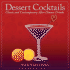 Dessert Cocktails: Classic and Contemporary After-Dinner Drinks