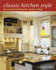 Classic Kitchen Style: The Essential Handbook for a Timeless Design