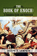 The Book of Enoch: A Complete Guide and Reference
