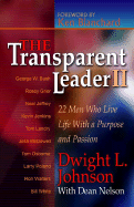 Transparent Leader II: 22 Men Who Have Lived Life with Character, Morals and Ethics