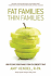Fat Families, Thin Families: How to Save Your Family from the Obesity Trap