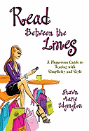Read Between the Lines: A Humorous Guide to Texting with Simplicity and Style