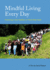 Mindful Living Every Day: Practicing in the Tradition of Thich Nhat Hanh