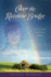 Over the Rainbow Bridge: My Son's Journey from Here to Heaven