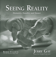 Seeing Reality: Humanity, Humility and Humor