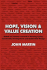 Hope, Vision & Value Creation, Based on Lessons Learned in Housing Cycles, Community Development and Residential Design