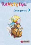 Bausteine �bungsheft 3. Allgemeine Ausgabe. Neubearbeitung