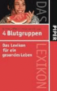 4 Blutgruppen-Das Lexikon F�r Ein Gesundes Leben