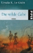 Die Wilde Gabe