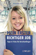 Mein Erster Richtiger Job: Tipps Und Tricks Fur Berufsanfanger