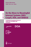 On the Move to Meaningful Internet Systems 2002: Coopis, DOA, and Odbase: Confederated International Conferences Coopis, DOA, and Odbase 2002, Irvine, California, USA, October 30 - November 1, 2002