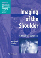 Imaging of the Shoulder: Techniques and Applications