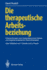 Die Therapeutische Arbeitsbeziehung: Untersuchungen Zum Zustandekommen, Verlauf Und Ergebnis Analytischer Psychotherapien