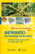 Mathematics - Key Technology for the Future: Joint Projects Between Universities and Industry 2004-2007