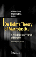 On Kolm's Theory of Macrojustice: A Pluridisciplinary Forum of Exchange