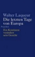 Die Letzten Tage Von Europa: Ein Kontinent Ver�ndert Sein Gesicht