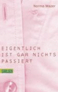 Eigentlich Ist Gar Nichts Passiert