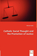 Catholic Social Thought and the Promotion of Justice