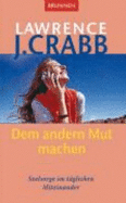 Dem Andern Mut Machen