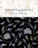 Korean Lacquer: Aesthetic Perfection