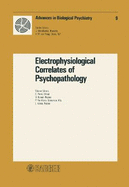 Electrophysiological Correlates of Psychopathology(advances in Biological Psychiatry)